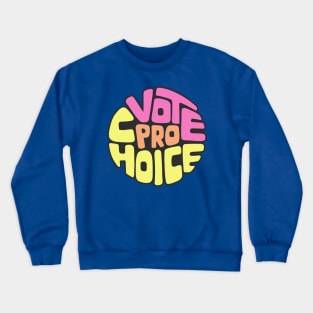 Vote Pro Choice Word Art Crewneck Sweatshirt